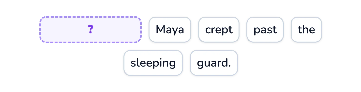 Word tiles with a wide blank tile at the start, followed by: Maya crept past the sleeping guard.